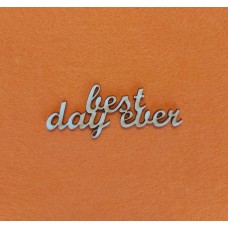 Schriftzug " best day ever" für Wanddeko 10cm breit 