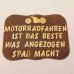 Spruchtafel Türschild Motorradfahren ist das Beste.... aus Holz